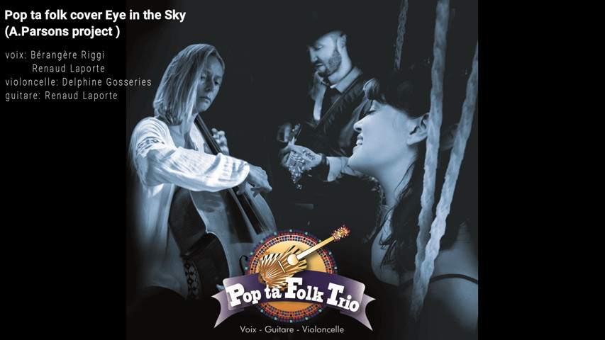 Voix-violoncelle-guitare cover Eye in the sky Pop ta folk trio